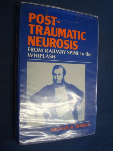 

Post-Traumatic Neurosis : From Railway Spine to Whiplash