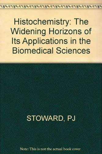 Histochemistry: The Widening Horizons of Its Applications in the Biomedical Sciences (9780471100102) by [???]