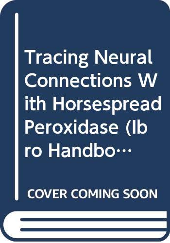 Stock image for Tracing Neural Connections with Horseradish Peroxidase for sale by PsychoBabel & Skoob Books