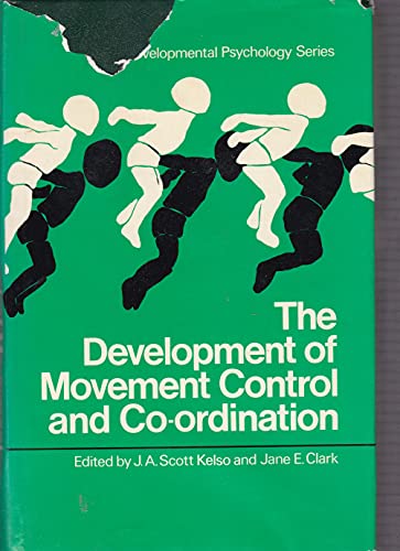 Stock image for The Development of movement control and coordination (Wiley series in developmental psychology) for sale by Book Deals