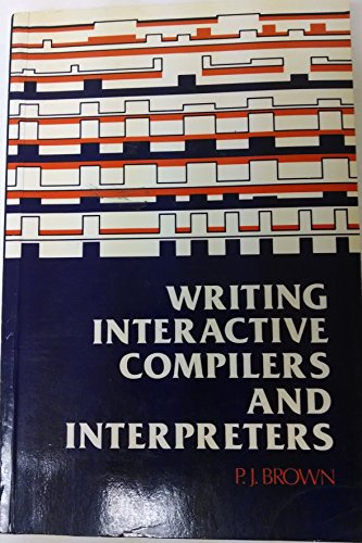 9780471100720: Writing Interactive Compilers and Interpreters (Wiley Series in Computing)