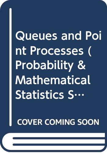 9780471100744: Queues and Point Processes (Probability & Mathematical Statistics S.)