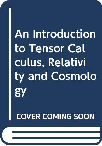 9780471100829: An Introduction to Tensor Calculus, Relativity and Cosmology
