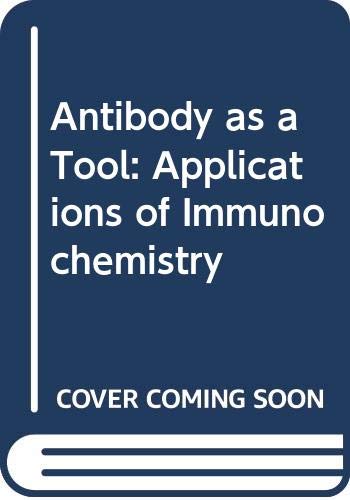 Stock image for Antibody As A Tool: The Applications of Immunochemistry for sale by PsychoBabel & Skoob Books