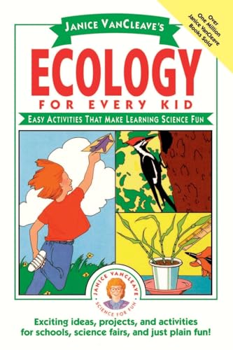 Stock image for Janice VanCleave's Ecology for Every Kid: Easy Activities that Make Learning Science Fun for sale by Your Online Bookstore