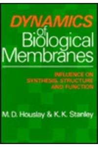 Stock image for Dynamics of Biological Membranes: Influence on Synthesis, Structure and Function: Influence on Synthesis, Structure and Functions (Wiley-Interscience Publication) for sale by Reuseabook