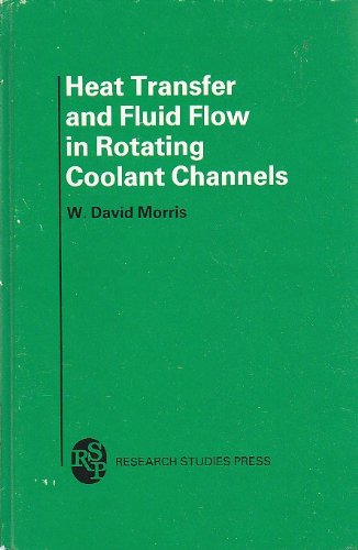 9780471101215: Morris ∗heat∗ Transfer And Fluid Flow In Rotating Coolant Channels (Mechanical engineering research studies)