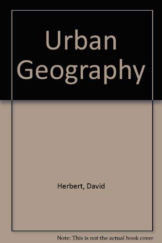 Urban Geography: A First Approach (9780471101376) by Herbert, David T.