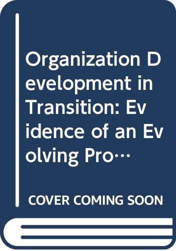 Imagen de archivo de Organization Development in Transition : Evidence of an Evolving Profession a la venta por Better World Books