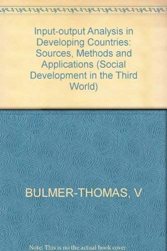 Beispielbild fr Input-Output Analysis in Developing Countries: Sources, Methods and Applications (Social Development in the Third World) zum Verkauf von Anybook.com