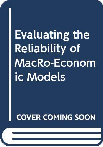 Beispielbild fr Evaluating the Reliability of Macroeconomic Models. zum Verkauf von Plurabelle Books Ltd