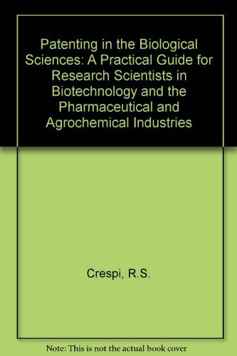 Beispielbild fr PATENTING IN THE BIOLOGICAL SCIENCES: A PRACTICAL GUIDE FOR RESEARCH SCIENTISTS IN BIOTECHNOLOGY AND THE PHARMACEUTICAL AND AGROCHEMICAL INDUSTRIES. zum Verkauf von Cambridge Rare Books