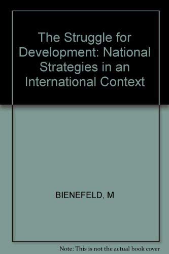 The Struggle for Development: National Strategies in an International Context (9780471101529) by [???]