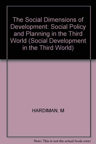 The Social Dimensions of Development: Social Policy and Planning in the Third World (9780471101840) by Hardiman, Margaret