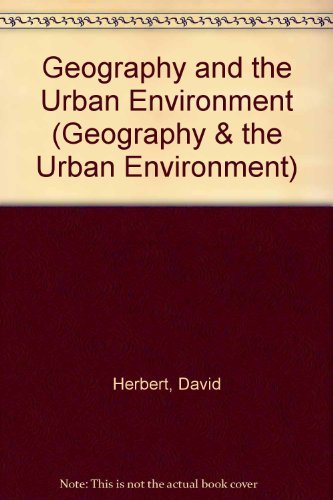 Geography and the Urban Environment: Progress in Research and Development (Geography & the Urban Environment) (9780471102250) by Johnston, R. J.; Herbert, D. T.