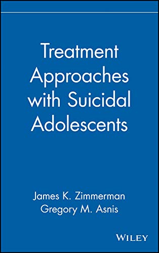 9780471102366: Treatment Approaches With Suicidal Adolescents: 4 (Publication Series of the Einstein-Montefiore Medical Center Department ofPsychiatry)