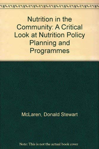 Beispielbild fr Nutrition in the Community: A Critical Look at Nutrition Policy Planning and Programmes zum Verkauf von Ammareal