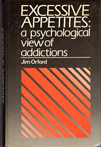 Imagen de archivo de Excessive Appetites: A Psychological View of Addictions a la venta por Wonder Book