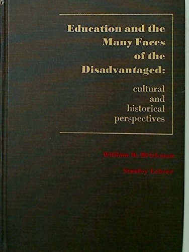 Education and the Many Faces of the Disadvantaged: Cultural and Historical Perspectives (9780471103509) by Brickman, William W.