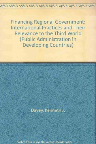 9780471103561: Financing Regional Government: International Practices and Their Relevance to the Third World