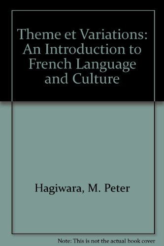 Thme et Variations, Text and Workbook: An Introduction to French Language and Culture (9780471103608) by Hagiwara, M. Peter; De Rocher, FranÃ§oise