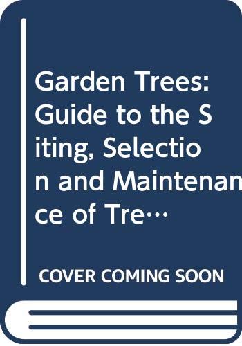 Stock image for Helliwell ?garden Trees?  " Guide To The Siting Sel Ect & Maint Of Trees Etc (paper Only): Guide to the Siting, Selection and Maintenance of Trees in . Gardens (Forestry Research Studies Series) for sale by WorldofBooks