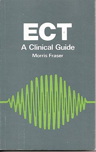 Beispielbild fr ECT: A Clinical Guide zum Verkauf von PsychoBabel & Skoob Books