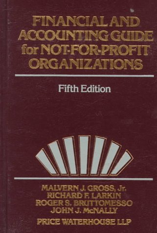 9780471104742: Financial and Accounting Guide for Not-for-profit Organizations (Nonprofit Law, Finance, and Management Series)