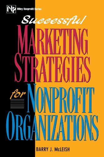 Stock image for Successful Marketing Strategies for Nonprofit Organizations for sale by Better World Books