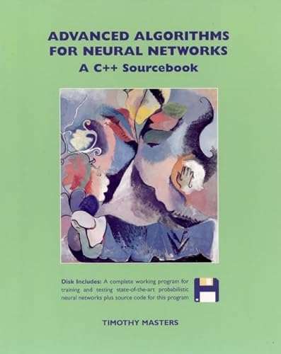 9780471105886: Advanced Algorithms for Neural Networks: A C++ Sourcebook/Book and Disk