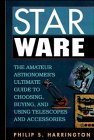 Imagen de archivo de Star Ware: The Amateur Astronomer's Ultimate Guide to Choosing, Buying, and Using Telescopes and Accessories a la venta por Wonder Book