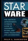 Stock image for Star Ware: The Amateur Astronomer's Ultimate Guide to Choosing, Buying, and Using Telescopes and Accessories for sale by Wonder Book