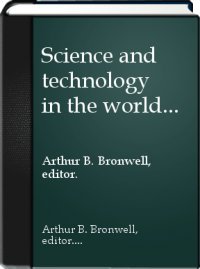 Imagen de archivo de Science and Technology in the World of the Future a la venta por Ground Zero Books, Ltd.