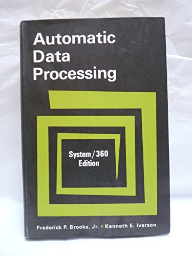 Automatic data processing: System/360 edition (9780471106050) by Frederick P. Brooks Jr.