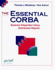 Beispielbild fr The Essential CORBA : Systems Integration Using Distributed Objects zum Verkauf von Better World Books