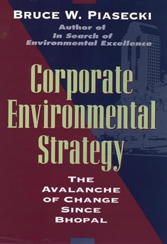 Imagen de archivo de Corporate Environmental Strategy: The Avalanche of Change Since Bhopal a la venta por ThriftBooks-Dallas