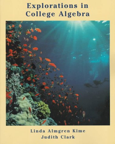 Stock image for Explorations in College Algebra for sale by Better World Books
