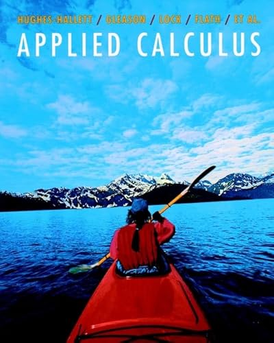 Applied Calculus - Deborah Hughes-Hallett, Patti Frazer Lock, Andrew M. Gleason, Daniel E. Flath, Sheldon P. Gordon, David O. Lomen, David Lovelock, William G. McCallum, Brad G. Osgood, Andrew Pasquale, Jeff Tecosky-Feldman, Joseph Thrash, Karen R. Rhea, Thomas W. Tucker