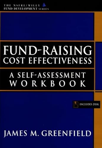 Fund-Raising Cost Effectiveness: A Self-Assessment Workbook (AFP/Wiley Fund Development Series) (...