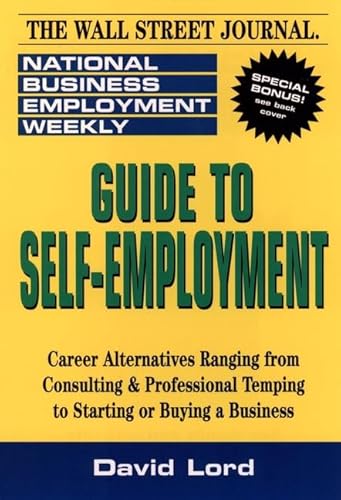 Beispielbild fr Guide to Self-Employment : A Round-Up of Career Alternatives Ranging from Consulting and Professional Temping to Starting or Buying a Business zum Verkauf von Better World Books