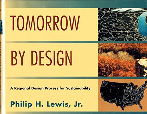 Beispielbild fr Tomorrow By Design: A Regional Design Process for Sustainability (Wiley Series in Sustainable Design) zum Verkauf von BooksRun