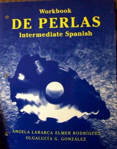 De Perlas, Workbook: Intermediate Spanish (9780471109952) by Labarca, Angela; RodrÃ­guez, Elmer A.; Gonz?lez, Olgaluc?a G.