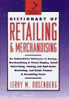 Imagen de archivo de Dictionary of Retailing and Merchandising: An Authorative Reference to Buying Merchandising and Visual Display, Retail Advertising (National Retail Federation) a la venta por Anybook.com