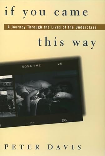 Beispielbild fr If You Came This Way : A Journey Through the Lives of the Underclass zum Verkauf von Better World Books