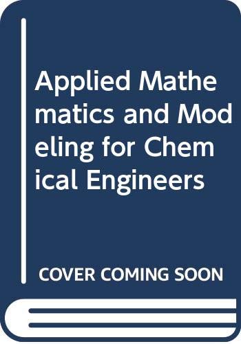 Imagen de archivo de Applied Mathematics and Modeling for Chemical Engineers a la venta por Anybook.com