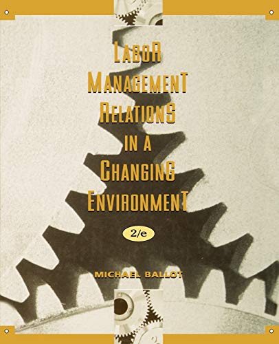 Imagen de archivo de Labor - Management Relations in a Changing Environment (Wiley Series in Management) a la venta por Books Unplugged