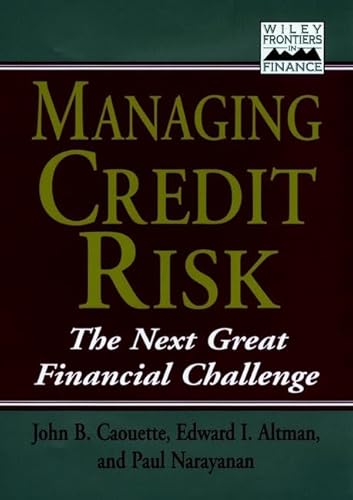 Imagen de archivo de Managing Credit Risk: The Next Great Financial Challenge (Frontiers in Finance Series) a la venta por Open Books