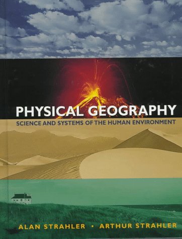 Beispielbild fr Physical Geography : Science and Systems of the Human Environment zum Verkauf von Better World Books