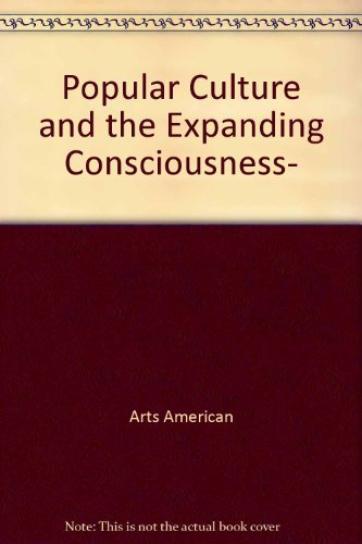Stock image for Popular Culture and the Expanding Consciousness for sale by Valley Books