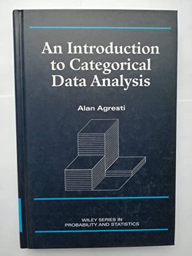 Imagen de archivo de An Introduction to Categorical Data Analysis (Wiley Series in Probability and Statistics) a la venta por Goodwill of Colorado